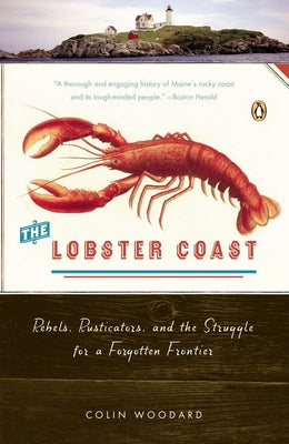 The Lobster Coast: Rebels, Rusticators, and the Struggle for a Forgotten Frontier