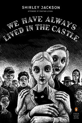 We Have Always Lived in the Castle: (Penguin Classics Deluxe Edition)