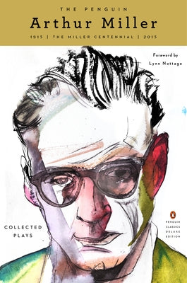 The Penguin Arthur Miller: Collected Plays (Penguin Classics Deluxe Edition)