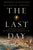 The Last Day: Wrath, Ruin, and Reason in the Great Lisbon Earthquake of 1755