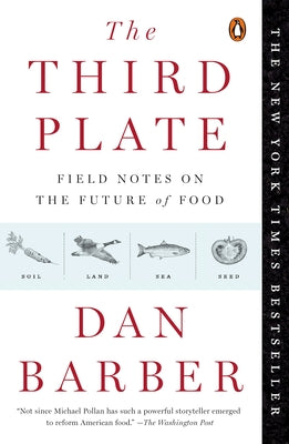 The Third Plate: Field Notes on the Future of Food