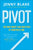 Pivot: The Only Move That Matters Is Your Next One