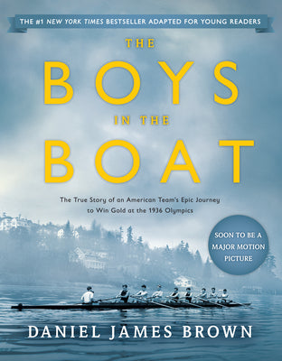 The Boys in the Boat (Young Readers Adaptation): The True Story of an American Team's Epic Journey to Win Gold at the 1936 Olympics