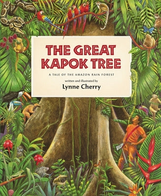 The Great Kapok Tree: A Tale of the Amazon Rain Forest