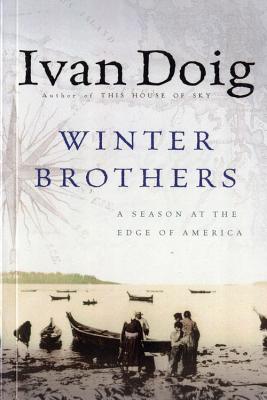 Winter Brothers: A Season at the Edge of American (Ameri)CA