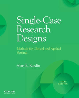 Single-Case Research Designs: Methods for Clinical and Applied Settings