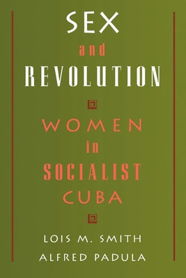 Sex and Revolution: Women in Socialist Cuba