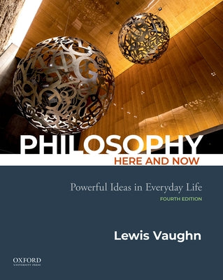 Philosophy Here and Now: Powerful Ideas in Everyday Life