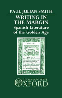 Writing in the Margin: Spanish Literature of the Golden Age