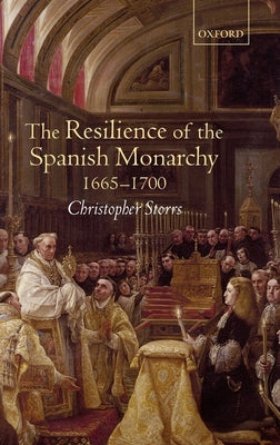 The Resilience of the Spanish Monarchy 1665-1700