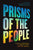 Prisms of the People: Power & Organizing in Twenty-First-Century America