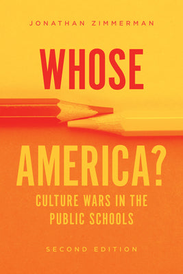 Whose America?: Culture Wars in the Public Schools