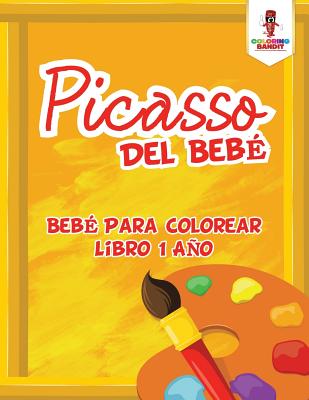 Picasso Del Bebé: Bebé Para Colorear Libro 1 Año