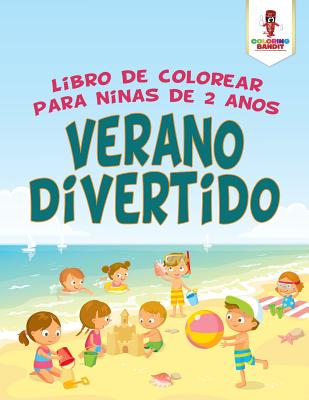 Verano Divertido: Libro De Colorear Para Niñas De 2 Años