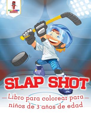 Slap Shot: Libro Para Colorear Para Niños De 3 Años De Edad