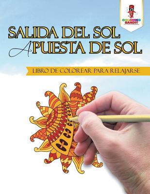 Salida Del Sol A Puesta De Sol: Libro De Colorear Para Relajarse