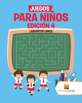 Juegos Para Niños Edición 4: Laberintos Libros