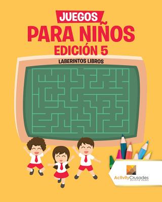 Juegos Para Niños Edición 5: Laberintos Libros