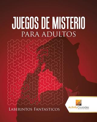 Juegos De Misterio Para Adultos: Laberintos Fantasticos