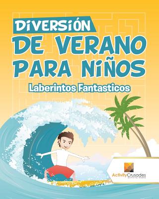 Diversión De Verano Para Niños: Laberintos Fantasticos