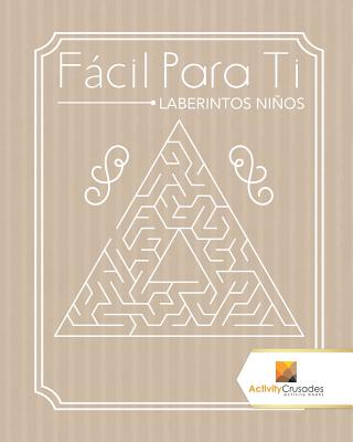 Fácil Para Ti: Laberintos Niños