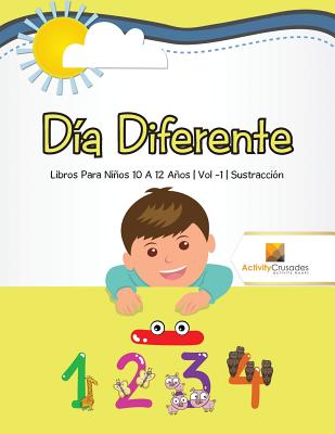 Día Diferente: Libros Para Niños 10 A 12 Años Vol -1 Sustracción