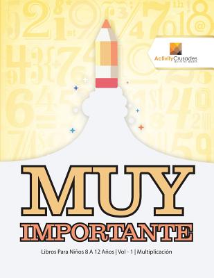 Muy Importante: Libros Para Niños 8 A 12 Años Vol - 1 Multiplicación