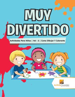 Muy Divertido: Actividades Para Niños Vol - 2 Como Dibujar Y Colorante