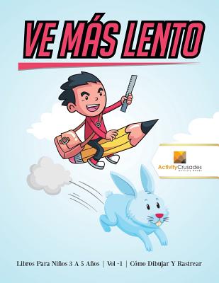 Ve Más Lento: Libros Para Niños 6 A 9 Años Vol -1 Cómo Dibujar Y Rastrear