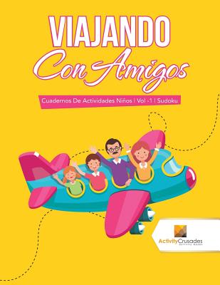 Viajando Con Amigos: Cuadernos De Actividades Niños Vol -1 Sudoku