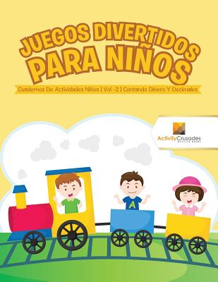 Juegos Divertidos Para Niños: Cuadernos De Actividades Niños Vol -2 Contando Dinero Y Decimales