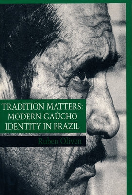 Tradition Matters: Modern Gaúcho Identity in Brazil