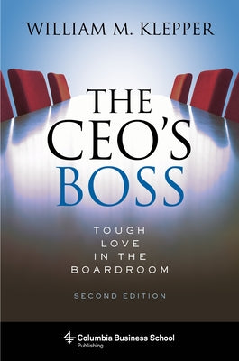 The Ceo's Boss: Tough Love in the Boardroom