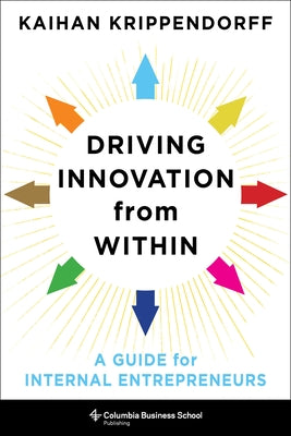 Driving Innovation from Within: A Guide for Internal Entrepreneurs