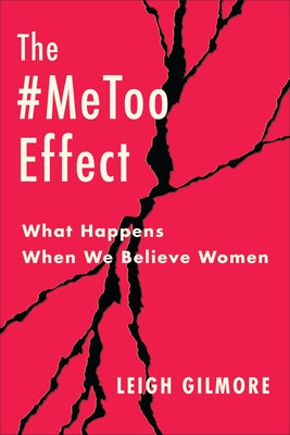 The #Metoo Effect: What Happens When We Believe Women