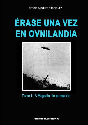 ?rase una vez en Ovnilandia. Tomo 2: A Magonia sin pasaporte