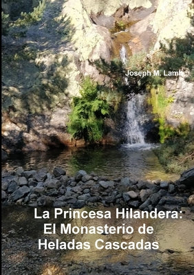 La Princesa Hilandera: El Monasterio de Heladas Cascadas