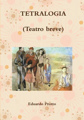 TETRALOGIA (Teatro breve)