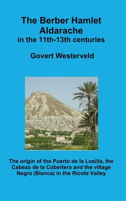 The Berber Hamlet Aldarache in the 11th-13th centuries. The origin of the Puerto de la Losilla, the Cabezo de la Cobertera and the village Negra (Blan