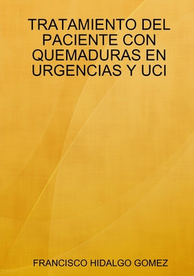 Tratamiento del Paciente Con Quemaduras En Urgencias Y Uci