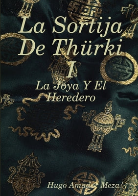 La Sortija De Thürki I - La Joya Y El Heredero