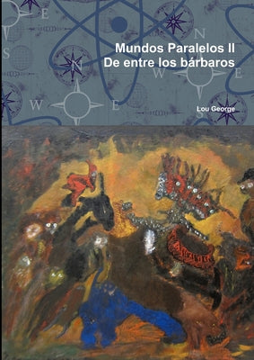 Mundos Paralelos II De entre los bárbaros