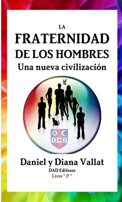 La Fraternidad de los Hombres - Una nueva civilización