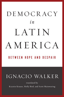 Democracy in Latin America: Between Hope and Despair