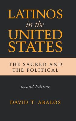 Latinos in the United States: The Sacred and the Political, Second Edition