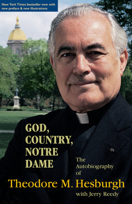 God, Country, Notre Dame: The Autobiography of Theodore M. Hesburgh