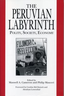 The Peruvian Labyrinth: Polity, Society, Economy