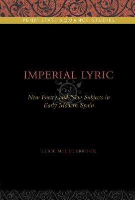 Imperial Lyric: New Poetry and New Subjects in Early Modern Spain