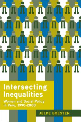 Intersecting Inequalities: Women and Social Policy in Peru, 1990-2000