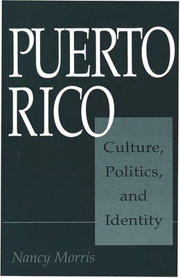 Puerto Rico: Culture, Politics, and Identity